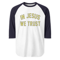 "IN JESUS WE TRUST" NAVY UNISEX 3/4 RAGLAN SHIRT