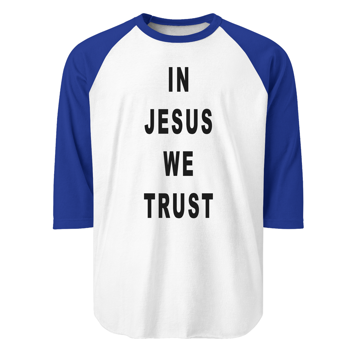 "IN JESUS WE TRUST" UNISEX 3/4 RAGLAN SHIRT