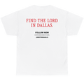White short-sleeve t-shirt shown from the back, featuring red text that reads 'FIND THE LORD IN DALLAS.' and smaller black text below reading 'FOLLOW NOW' with '@SWEETERSBRAND.