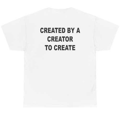 White short-sleeve t-shirt shown from the back, featuring the text 'CREATED BY A CREATOR TO CREATE' printed in bold black capital letters across the upper back.