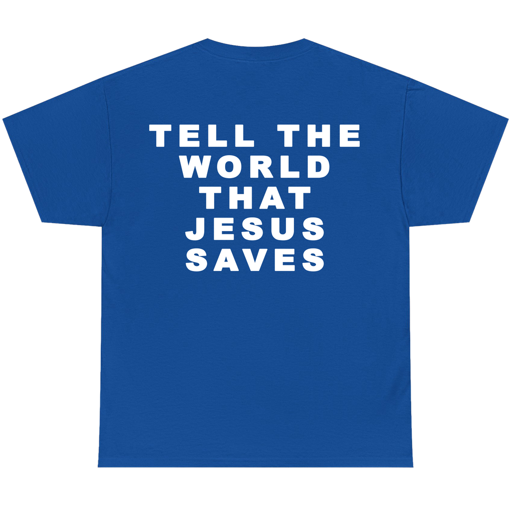 A royal blue short-sleeve t-shirt shown from the back, featuring the text 'TELL THE WORLD THAT JESUS SAVES' printed in bold white capital letters.
