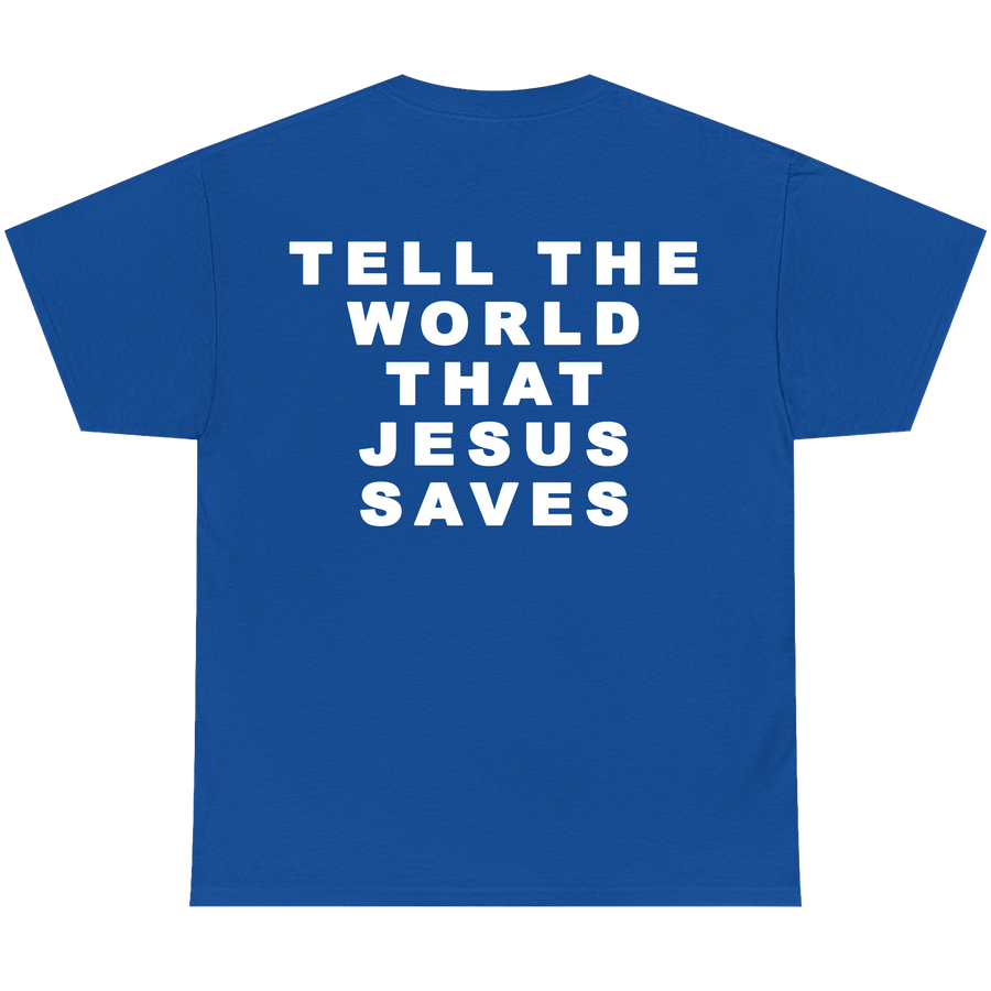 A royal blue short-sleeve t-shirt shown from the back, featuring the text 'TELL THE WORLD THAT JESUS SAVES' printed in bold white capital letters.