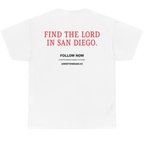 White short-sleeve t-shirt shown from the back, featuring red and black printed text on the center back that reads 'FIND THE LORD IN SAN DIEGO.' with smaller 'FOLLOW NOW' text below.