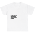 A white short-sleeve crewneck t-shirt with black printed text on the chest that reads: 'I'M SORRY THAT THE CHURCH HURT YOU. THAT WAS HUMANITY, NOT JESUS.