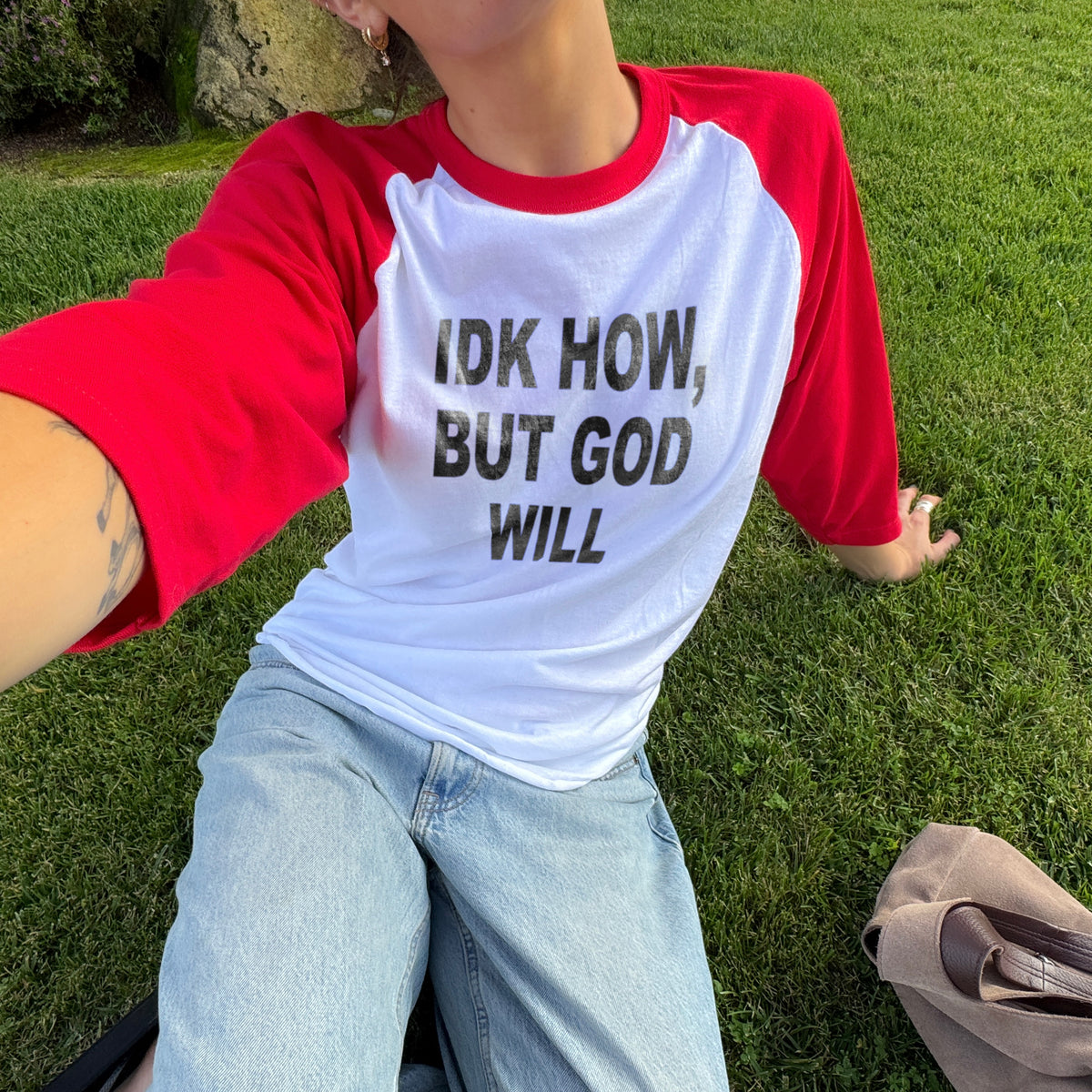 "IDK HOW, BUT GOD WILL" UNISEX 3/4 RAGLAN SHIRT