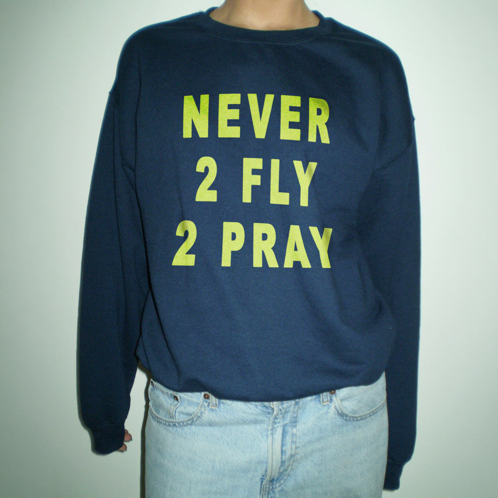 "NEVER 2 FLY 2 PRAY" UNISEX CREWNECK