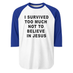 "BELIEVE IN JESUS" UNISEX 3/4 RAGLAN SHIRT