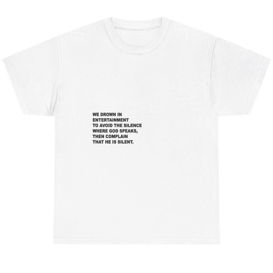 A white short-sleeve crewneck t-shirt with a black printed text quote on the center chest, displayed flat against a white background.